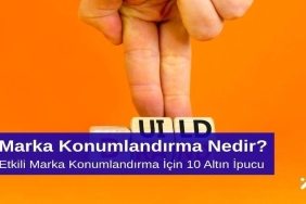 Marka Konumlandırma Nedir Etkili Marka Konumlandırma İçin 10 Altın İpucu