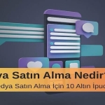 Medya Satın Alma Nedir? Etkili Medya Satın Alma İçin 10 Altın İpucu